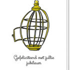 Voorkant wenskaart jubileum met een gouden openstaande vogelkooi erop en de tekst "Gefeliciteerd met jullie jubileum"