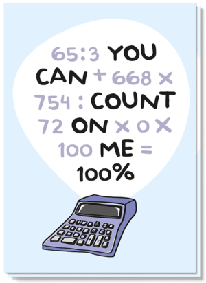 Kaart met daarop een rekenmachine waar de tekst bij staat 'you can count on me' met een rekensom waar 100% uitkomt