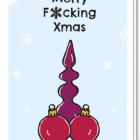 Kerstwensen grappig 2021 doe je met deze kerstkaart. De piek en de kerstballen vormen het mannelijk klokkenspel met daarboven de tekst 'Merry fucking christmas'.