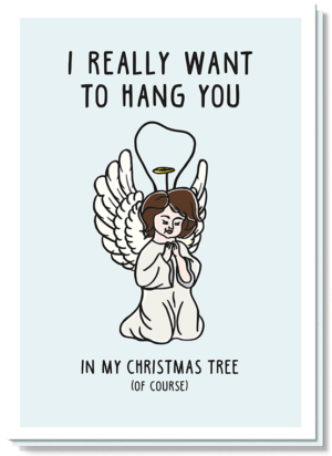 Origineel kerstwensen versturen doe je met deze kerstkaart. Een kerstengel en er staat bij 'i really want to hang you in my christmas tree (of course).