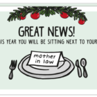 Grappige kerstwens kaart met een gedekte tafel, waarop staat ' goed nieuws je zit naast je schoonmoeder dit jaar' in het Engels