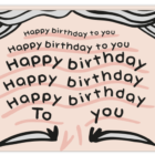 Voorkant verjaardagskaart met een gerimpeld voorhoofd waarin het liedje happy birthday staat geschreven