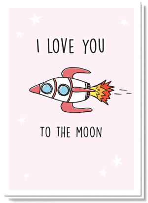 Voorkant wenskaart "to the moon" met daarop een illustratie van een raket en de tekst 'I love you to the moon'