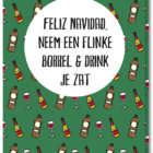 Kerstkaart met allemaal drankflesjes erop en de tekst 'Feliz Navidad, neem een flinke borrel & drink je zat'