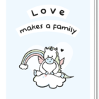 Voorkant geboortekaartje met daarop een eenhoorn op een wolkje met regenboog en de tekst 'Love makes a family'