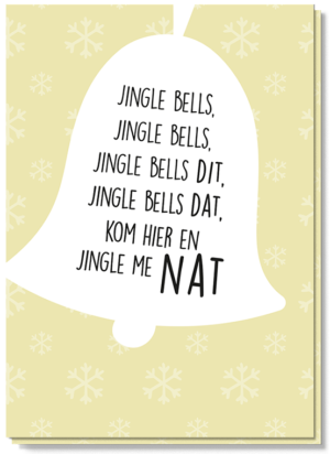 Voorkant fout kerstkaartje met daarop een kerstklokje met daarin de tekst "Jingle Bells, Jingle Bells, Jingle Bells Dit, Jingle Bells Dat, kom hier en Jingle me nat"