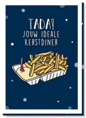 Voorkant all i want is patat kerstkaart. Met daarop een patatbakje met patat mayo en de tekst "Tada! Jouw ideale kerstdiner"