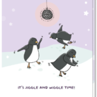 Voorkant kerstkaart met feestende pinguïns en de tekst "It's jiggle and wiggle time!"