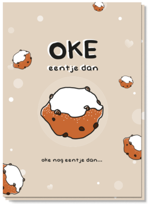 Voorkant Nieuwjaarskaart A6 formaat met een illustratie van een oliebol met de tekst ''Oke eentje dan, oke nog eentje dan''