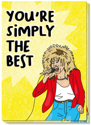 Voorkant wenskaart met illustraties van Tina turner die aan het zingen is: you're simply the best
